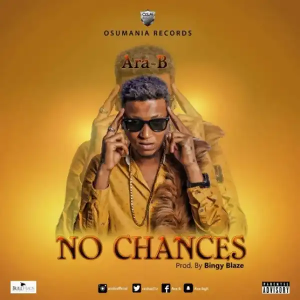 Ara-B - No Chances (Prod By Bingy Blaze)